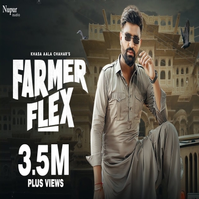 Farmer Flex Song - Khasa Aala Chahar