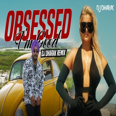 Obsessed x I m Good Remix DJ Dharak