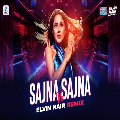 Sajna Ve Sajna (Remix)  Elvin Nair  Rajkummar R  Shehnaaz G Triptii