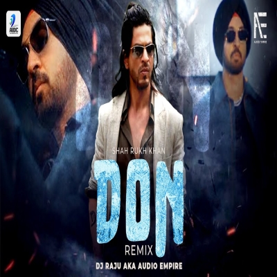 DON - Diljit Dosanjh - Shah Rukh Khan (Remix)  DJ RAJU aka AUDIO EMPIRE