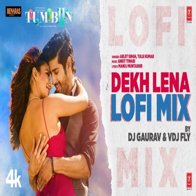 Dekh Lena (Lofi Mix) (Tum Bin 2) - Arijit Singh, Tulsi Kumar