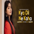 Kya Dil Ne Kaha Cover Anurati Roy