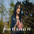 Pyar Ke Kagaz Pe (Cover) Anurati Roy