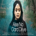 Aise Na Dard Dijiye Cover By Anurati Roy Mp3 Song Download 320kbps