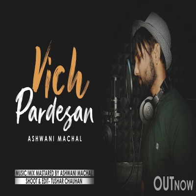 Vich Pardesan Punjabi Song Cover Ashwani Machal