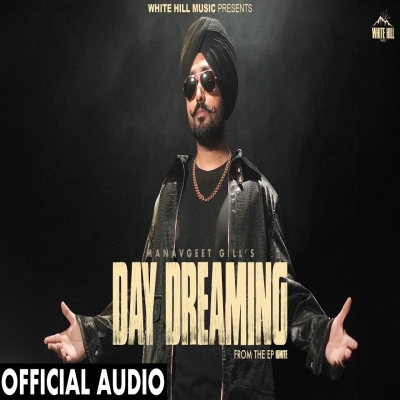 Day Dreaming (EP Ignite) Manavgeet Gill