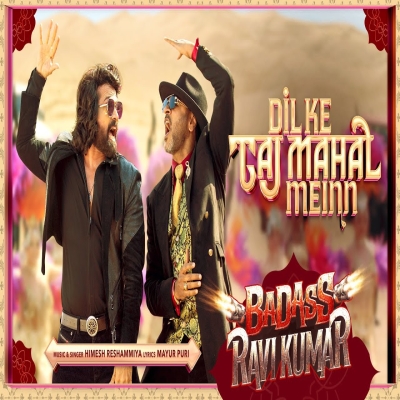 Dil Ke Taj Mahal Meinn (Badass Ravikumar) Himesh Reshammiya