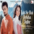 Jab Se Hai Dekha Tujhe - Rishi Singh, Prakriti Giri