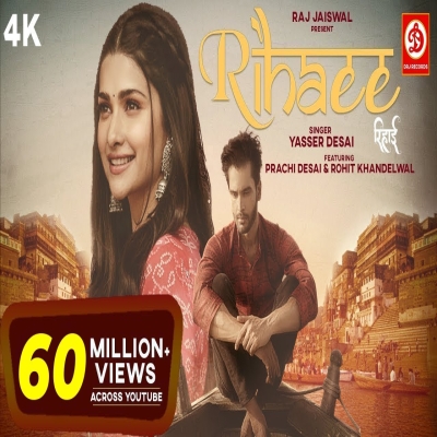 Rihaee Song - Yasser Desai, Prachi Desai, Rohit Khandelwal