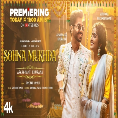 Sohna Mukhda Song - Aparshakti Khurana