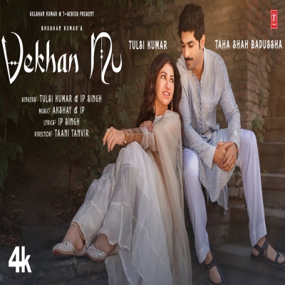 Vekhan Nu Song - Tulsi Kumar, IP Singh