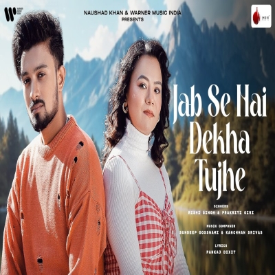 Jab Se Hai Dekha Tujhe - Rishi Singh, Prakriti Giri